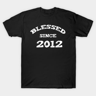 Blessed Since 2012 Cool Blessed Christian Birthday T-Shirt